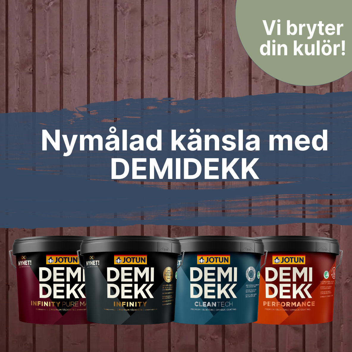 Nymålad känsla med Demidekk